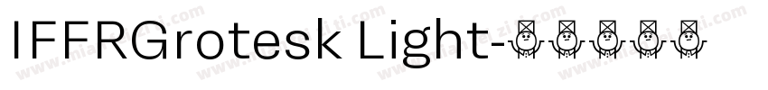 IFFRGrotesk Light字体转换